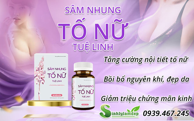 công dụng sâm nhung tố nữ tuệ linh