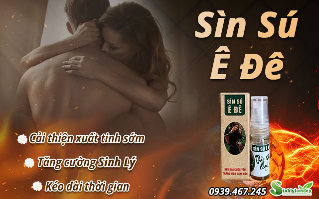 công dụng sản phẩm sìn sú ê đê