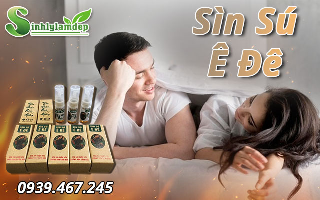 sản phẩm sìn sú ê đê tốt không