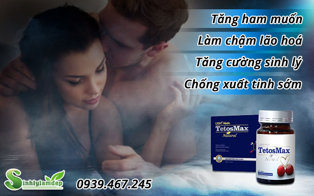 công dụng sản phẩm tetosmax