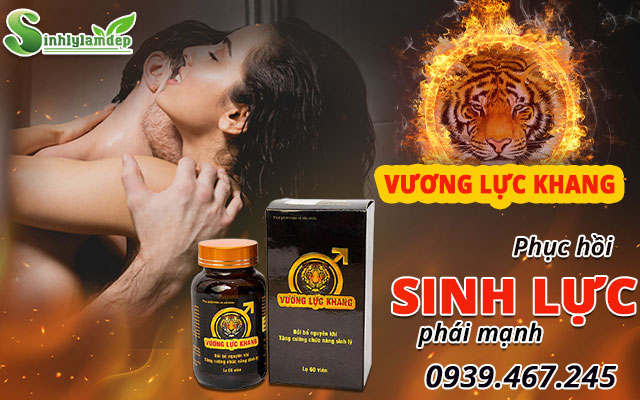 giới thiệu sản phẩm vương lực khang