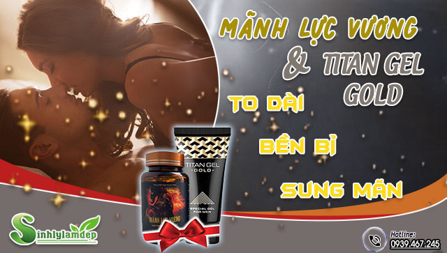 giới thiệu combo mãnh lực vương và titan gel gold
