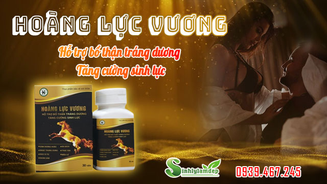 giới thiệu sản phẩm hoàng lực vương