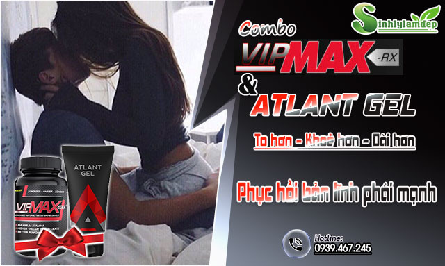 giới thiệu combo vipmax và atlant gel