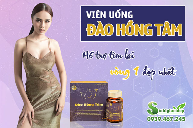 Đào Hồng Tâm hỗ trợ vòng 1 thêm nở nang, săn chắc