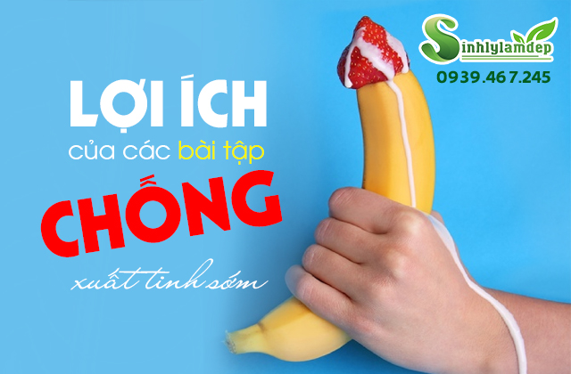 Lợi ích của những bài tập chống xuất sớm