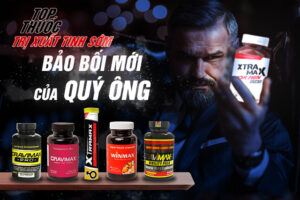 top thuốc trị xuất tinh sớm tại nhà nhanh nhất