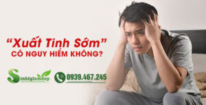 xuất tinh sớm có nguy hiểm không