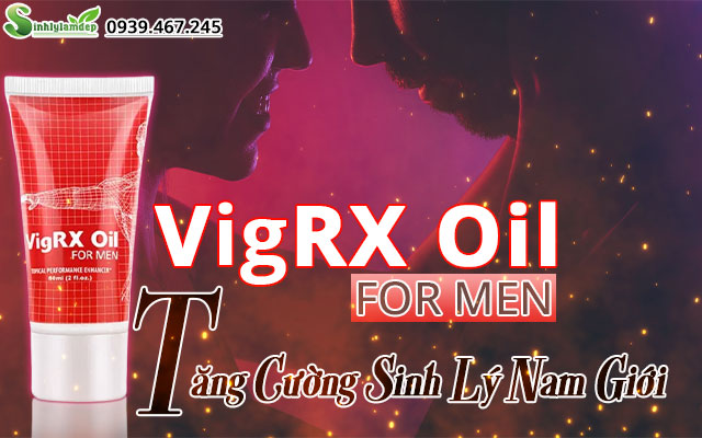 giới thiệu vigrx oil for men