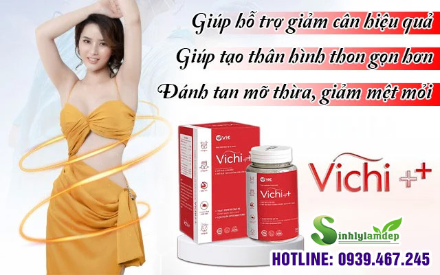 Tác dụng của viên uống giảm cân Vichi ++